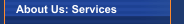 About Us: Services