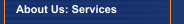 About Us: Services